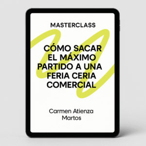 Masterclass: Cómo sacar el Máximo partido a una feria comercial